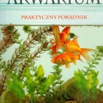 „Akwarium. Praktyczny poradnik” aut. Ulrich Schliewen